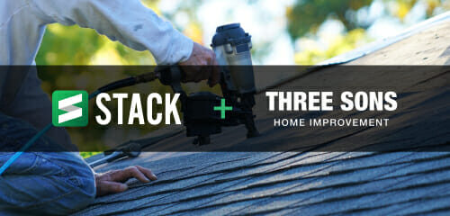 STACK + Three Sons Home Improvements